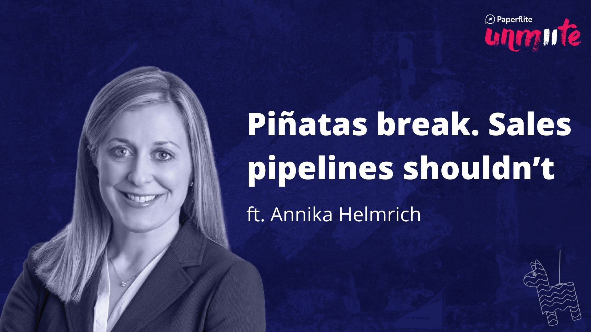 Piñatas break. Sales pipelines shouldn’t
