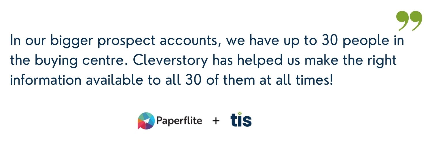a case study on how TIS's Sales team was able to convince prospects in bigger accounts using Paperflite's Cleverstory